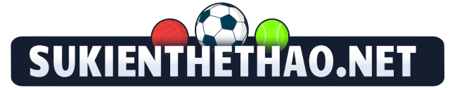 Sự Kiện Thể Thao – Website tin tức thể thao nhanh chóng và chính xác